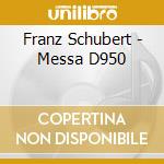 Franz Schubert - Messa D950 cd musicale di Gritton, Murray, Varcoe, Collegium Music