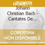 Johann Christian Bach - Cantates De Jeunesse V. 3: Weimar (2 Cd) cd musicale di Bach, Johann Christian