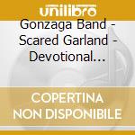 Gonzaga Band - Scared Garland - Devotional Music From The Age Of Monteverdi cd