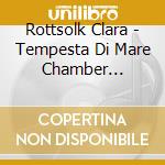 Rottsolk Clara - Tempesta Di Mare Chamber Players - Alessandro Scaarlatti - Cantatas & Chamber Music cd musicale di Rottsolk Clara