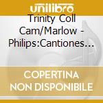 Trinity Coll Cam/Marlow - Philips:Cantiones Sacrae 1612 cd