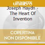 Joseph Haydn - The Heart Of Invention cd