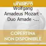 Wolfgang Amadeus Mozart - Duo Amade - Duo Sonatas Vol 3 cd