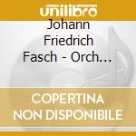 Johann Friedrich Fasch - Orch Works Vol. 2 cd musicale di Johann Friedrich Fasch