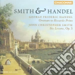 Georg Friedrich Handel / John Christopher Smith - Overture To Riccardo Primo / Six Lessons cd