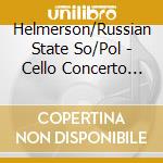 Helmerson/Russian State So/Pol - Cello Concerto Nos 1 & 2 cd
