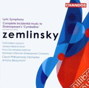 Alexander Von Zemlinsky - Lyric Symphony, Complete Incidental Music To Shakespeare's Cymbeline cd musicale di Zemlinsky Alexander