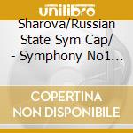 Sharova/Russian State Sym Cap/ - Symphony No1 Etc cd musicale di Sharova/Russian State Sym Cap/