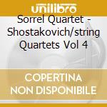 Sorrel Quartet - Shostakovich/string Quartets Vol 4 cd