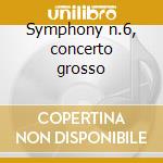 Symphony n.6, concerto grosso cd musicale di Alfred Schnittke