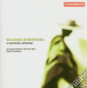 Gabriel Castagna / Orquesta Sinfonica De Entre Rios - Escenas Argentinas: A Symphonic Anthology cd musicale di Castagna Orchestra Sinfonica De Entre Rios
