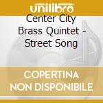 Center City Brass Quintet - Street Song cd