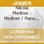 Nikolai Medtner - Medtner / Piano Works Vol.8 cd musicale di Medtner, Nicolay