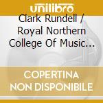 Clark Rundell / Royal Northern College Of Music Wind Orchestra - Dances With Winds: Corigliano, Hesketh, Skalkottas, Gorb cd