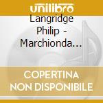 Langridge Philip - Marchionda Stephen - Songs For Tenor & Guitar - Britten - Maw - Dowland cd musicale di Langridge Philip