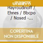 Hayroudinoff / Ehnes / Bbcpo / Nosed - Piano Concerto + Violin Concer cd