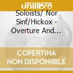 Soloists/ Nor Sinf/Hickox - Overture And Dance Scene From cd musicale di Soloists/ Nor Sinf/Hickox