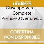 Giuseppe Verdi - Complete Preludes,Overtures and Ballet Music cd
