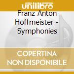 Franz Anton Hoffmeister - Symphonies cd