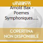 Arnold Bax - Poemes Symphoniques. In The Faery H cd