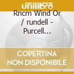 Rncm Wind Or / rundell - Purcell Funeral Music Ives Country March Wagner Huddigungmarch March cd