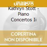 Kathryn Stott - Piano Concertos Ii cd