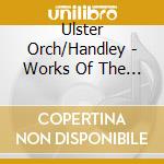 Ulster Orch/Handley - Works Of The Sea cd musicale di Artisti Vari