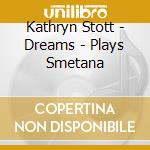 Kathryn Stott - Dreams - Plays Smetana cd