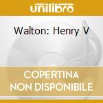 Walton: Henry V cd musicale di Academy Of St Martins/Marriner