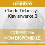 Claude Debussy - Klavierwerke 3 cd musicale di Claude Debussy