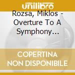 Rozsa, Miklos - Overture To A Symphony Concert. Tri cd musicale di Rozsa, Miklos