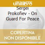 Sergei Prokofiev - On Guard For Peace cd