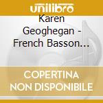 Karen Geoghegan - French Basson Works cd musicale di Karen Geoghegan