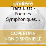 Franz Liszt - Poemes Symphoniques V.5. 2 Legendes cd musicale di Franz Liszt