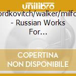 Mordkovitch/walker/milford - Russian Works For Violin/viola cd
