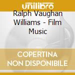 Ralph Vaughan Williams - Film Music cd