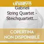 Gabrieli String Quartet - Steichquartett 1/2 cd musicale di Mendelssohn