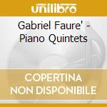 Gabriel Faure' - Piano Quintets cd