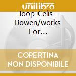 Joop Celis - Bowen/works For Piano/partita/third Suite cd