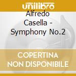 Alfredo Casella - Symphony No.2 cd musicale di Roscoe / Bbc Po / Noseda