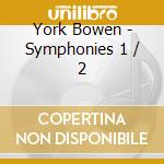 York Bowen - Symphonies 1 / 2 cd