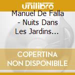 Manuel De Falla - Nuits Dans Les Jardins D'Espagne cd