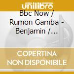 Bbc Now / Rumon Gamba - Benjamin / Lucas: Film Music cd musicale di Bbc Now/Rumon Gamba