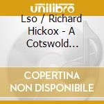 Lso / Richard Hickox - A Cotswold Romance cd