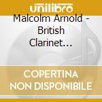 Malcolm Arnold - British Clarinet Sonatas cd