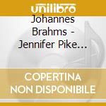 Johannes Brahms - Jennifer Pike Recital cd musicale di Johannes Brahms