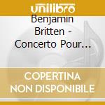 Benjamin Britten - Concerto Pour Piano (Version Revise cd