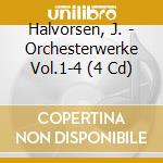 Halvorsen, J. - Orchesterwerke Vol.1-4 (4 Cd) cd musicale di Halvorsen, J.
