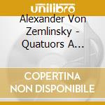 Alexander Von Zemlinsky - Quatuors A Cordes, Integrale (2 Cd) cd
