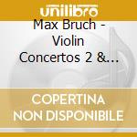 Max Bruch - Violin Concertos 2 & 3 cd